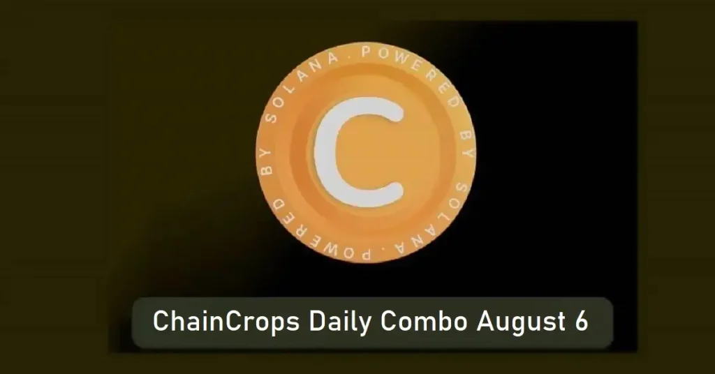 ChainCrops Daily Combo August 6