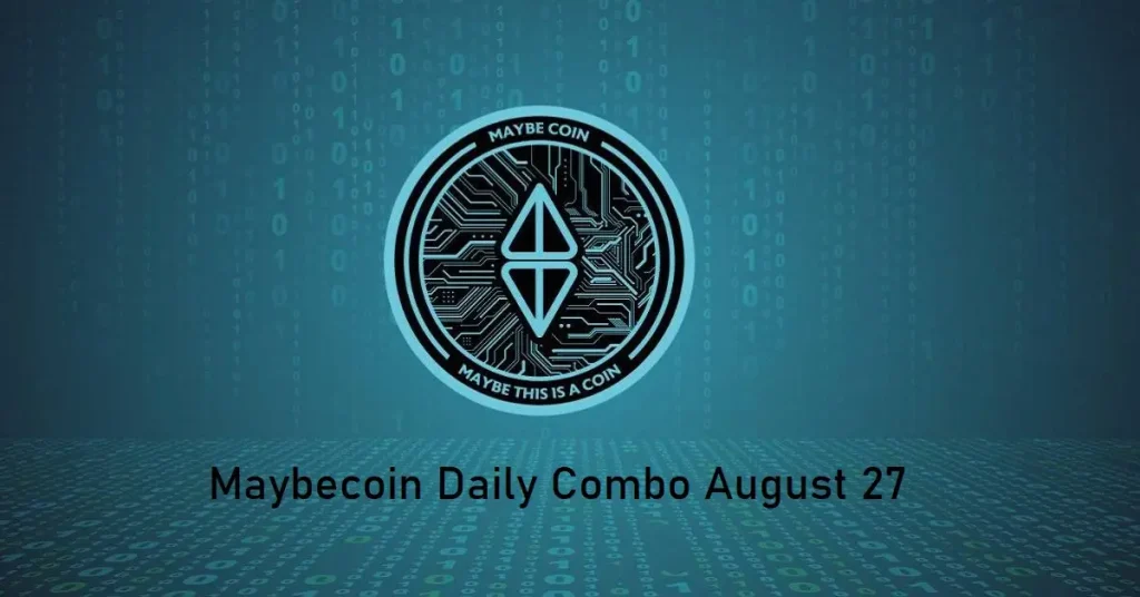 Maybecoin Daily Combo August 27