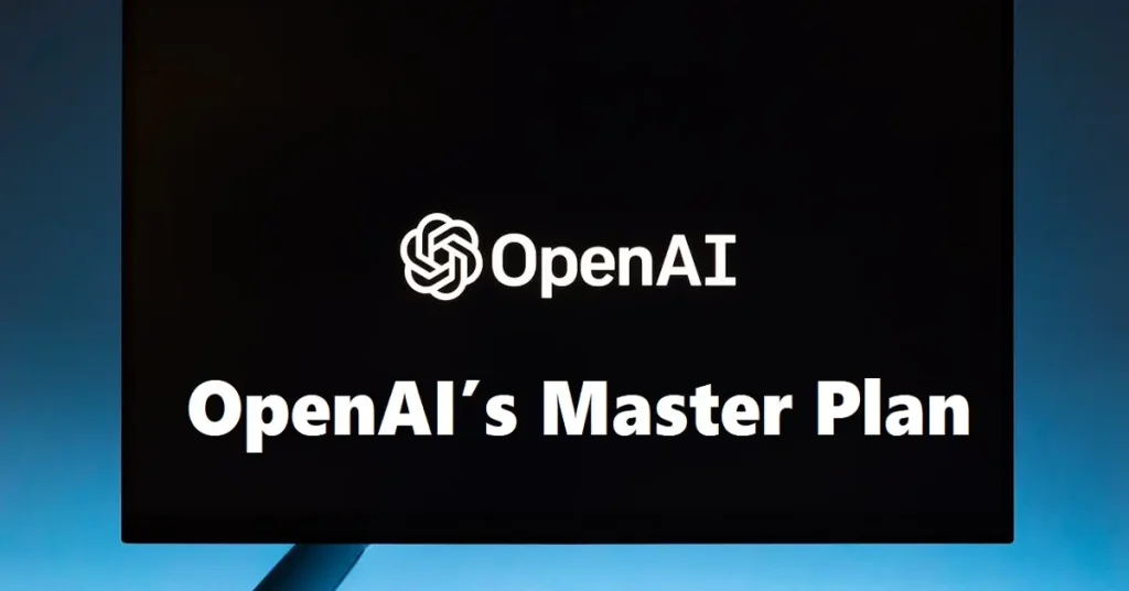 OpenAI’s Master Plan Leaked