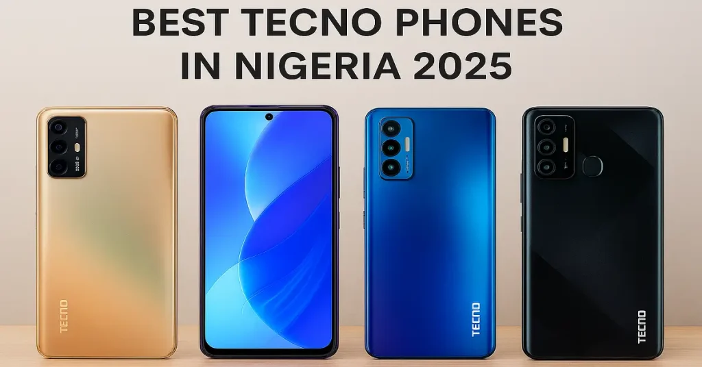 Best Tecno Phones in Nigeria 2025: Top 7 Picks